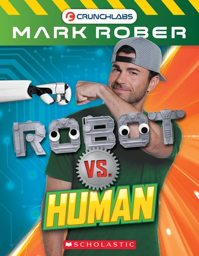 Robot vs. Human (CrunchLabs by Mark Rober: Versus #3) (CrunchLabs by Mark Rober: Versus) book cover by Mark Rober