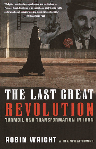 The Last Great Revolution: Turmoil and Transformation in Iran book cover by Robin Wright
