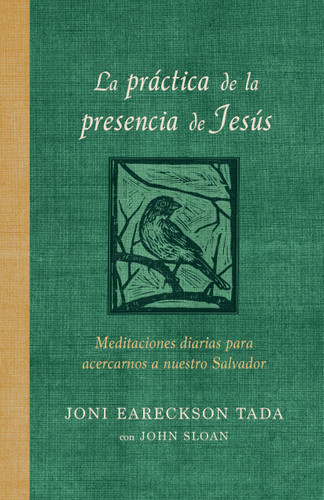 La práctica de la presencia de Jesús: Meditaciones diarias para acercarnos a nuestro Salvador / The Practice of the Presence of Jesus book cover by Joni Eareckson Tada