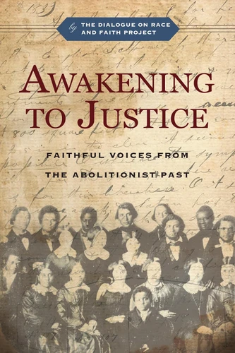 Awakening to Justice: Faithful Voices from the Abolitionist Past book cover by Jemar Tisby, Christopher P Momany, David Daniels
