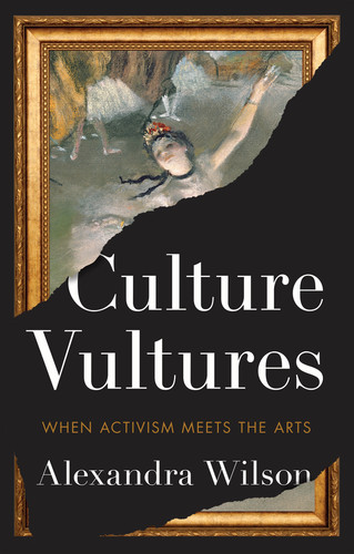 Culture Vultures: When Activism Meets the Arts book cover by Alexandra Wilson