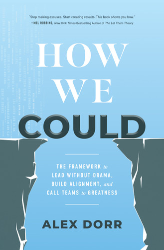 How We Could: The Framework to Lead Without Drama, Build Alignment, and Call Teams to Greatness book cover by Alex Dorr