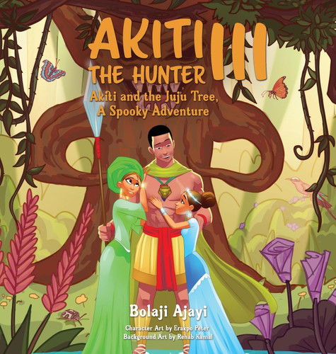 Akiti the Hunter Part III: Akiti and the Juju Tree (Akiti the Hunter #3) book cover by Bolaji Ajayi