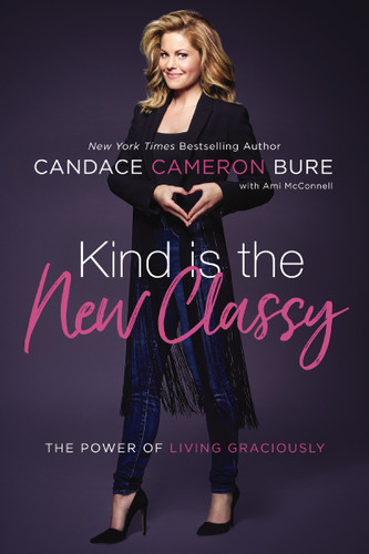 Kind Is the New Classy: The Power of Living Graciously book cover by Candace Cameron Bure