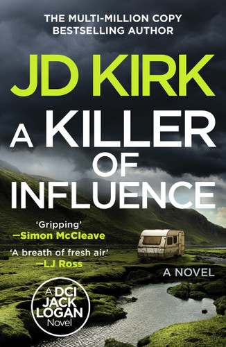A Killer of Influence (DCI Logan Crime Thrillers) book cover by JD Kirk