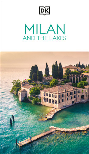 DK Milan and the Lakes: Must-See Sights. Culture & History. Detailed Maps & Tours. Covers Milan, Como, Garda, & more (Travel Guide) book cover by DK Travel