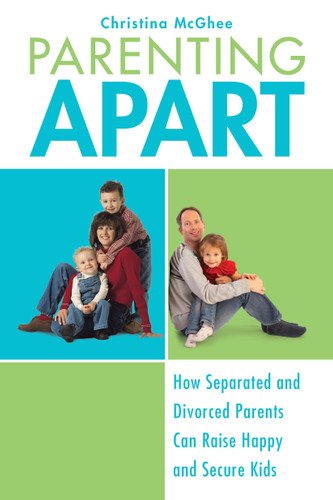 Parenting Apart: How Separated and Divorced Parents Can Raise Happy and Secure Kids book cover by Christina McGhee