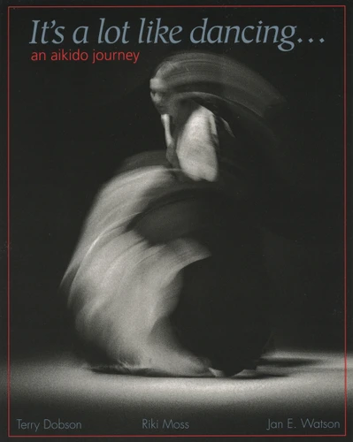 It's a Lot Like Dancing: An Aikido Journey book cover by Terry Dobson