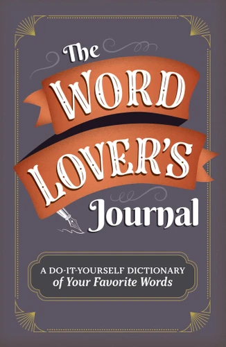 The Word Lover's Journal: A Do-It-Yourself Dictionary of Your Favorite Words book cover by Adams Media