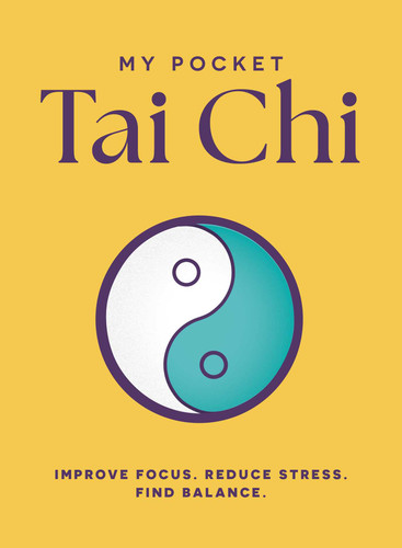 My Pocket Tai Chi: Improve Focus. Reduce Stress. Find Balance. (My Pocket Gift Book Series) book cover by Adams Media