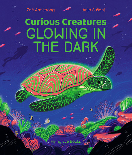 Curious Creatures Glowing In The Dark (Curious Creatures) book cover by Zoë Armstrong