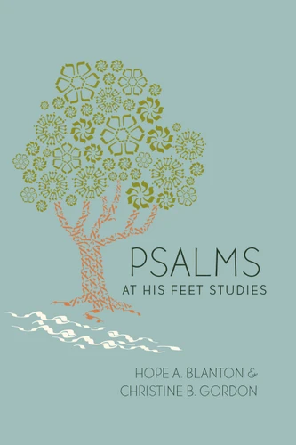 Psalms: At His Feet Studies book cover by Hope A. Blanton, Christine B. Gordon