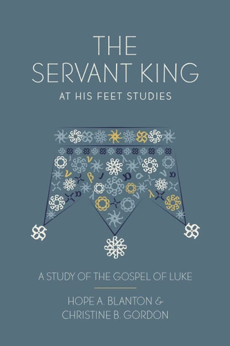 The Servant King: At His Feet Studies book cover by Hope A. Blanton, Christine B. Gordon