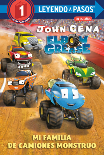 Mi familia de camiones monstruo (Elbow Grease)(My Monster Truck Family Spanish Edition) (Step into Reading, Step 1) book cover by John Cena