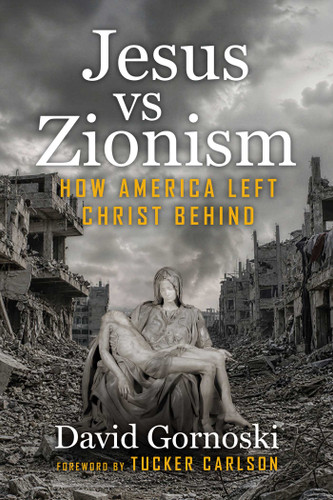 Jesus vs Zionism: How America Left Christ Behind book cover by David Gornoski