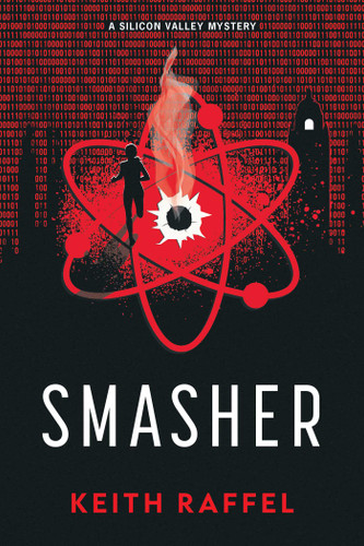 Smasher: A Silicon Valley Thriller (Silicon Valley Mysteries) book cover by Keith Raffel