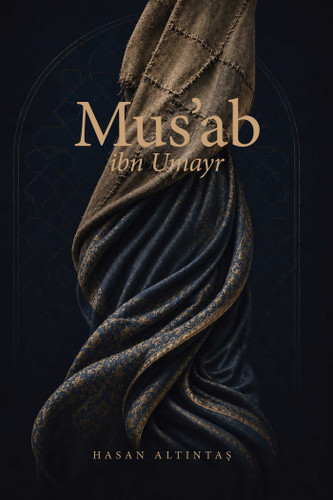 Mus'ab Ibn Umayr book cover by Hasan Altintas