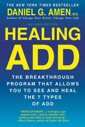 Healing ADD Revised Edition: The Breakthrough Program that Allows You to See and Heal the 7 Types of ADD book cover by Daniel G. Amen, M.D.