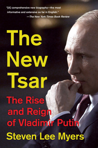 The New Tsar: The Rise and Reign of Vladimir Putin book cover by Steven Lee Myers