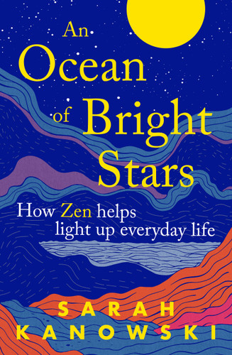 An Ocean of Bright Stars: How a little Zen can help us every day book cover by Sarah Kanowski
