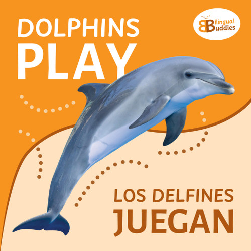 Dolphins Play / Los delfines juegan (Bilingual Buddies) book cover by Rebecca Glaser