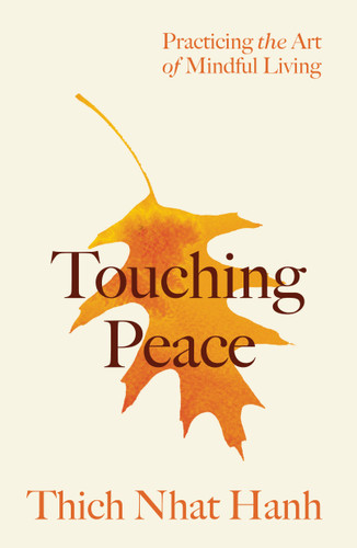 Touching Peace: Updated Edition: Practicing the Art of Mindful Living book cover by Thich Nhat Hanh