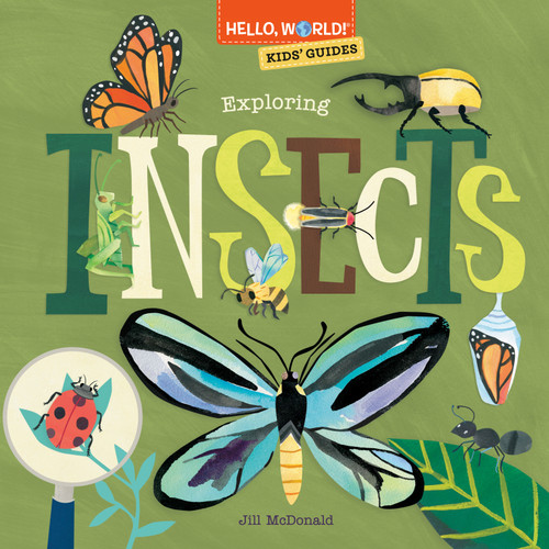 Hello, World! Kids' Guides: Exploring Insects (Hello, World!) book cover by Jill McDonald