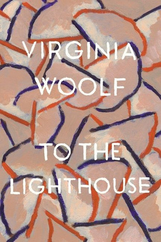 To The Lighthouse: The Virginia Woolf Library Authorized Edition book cover by Virginia Woolf