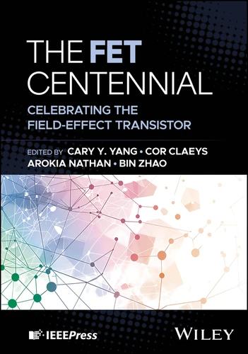 The FET Centennial: Celebrating the Field-Effect Transistor book cover by 