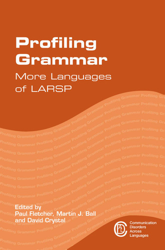 Profiling Grammar: More Languages of LARSP (Communication Disorders Across Languages #15) book cover by 