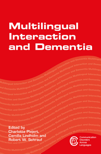 Multilingual Interaction and Dementia (Communication Disorders Across Languages #16) book cover by 