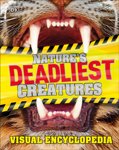 Nature's Deadliest Creatures: A Visual Encyclopedia of Dangerous Predators (DK Children's Visual Encyclopedias) book cover by DK