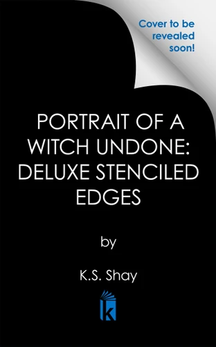 Portrait of a Witch Undone: Deluxe Stenciled Edges book cover by K.S. Shay