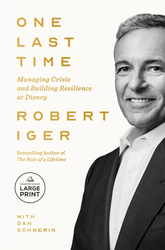 One Last Time: Managing Crisis and Building Resilience at Disney book cover by Robert Iger