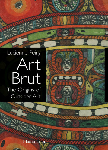 Art Brut: The Origins of Outsider Art book cover by Lucienne Peiry