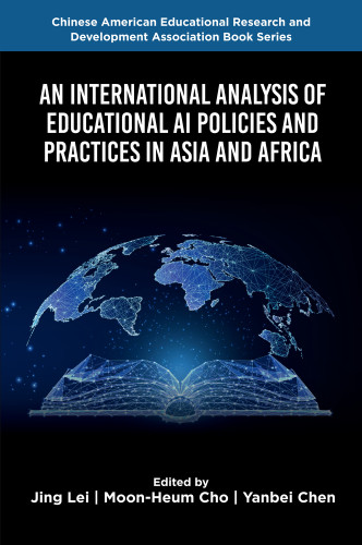 An International Analysis of Educational AI Policies and Practices in Asia and Africa (Chinese American Educational Research and Development Association Book Series) book cover by 