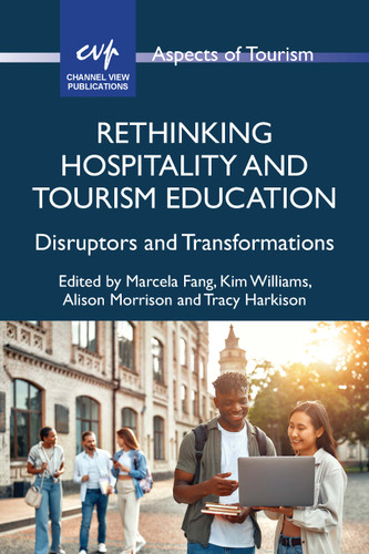 Rethinking Hospitality and Tourism Education: Disruptors and Transformations (Aspects of Tourism #101) book cover by 