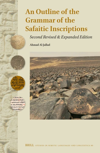 An Outline of the Grammar of the Safaitic Inscriptions: Second Revised & Expanded Edition (Studies in Semitic Languages and Linguistics #80) book cover by Ahmad Al-Jallad