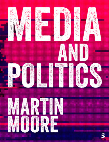 Media and Politics book cover by Martin Moore