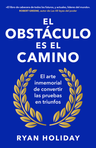 El obstáculo es el camino / The Obstacle is the Way book cover by Ryan Holiday