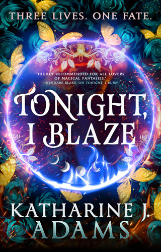 Tonight, I Blaze (The Witches of Halstett #3) book cover by Katharine J. Adams