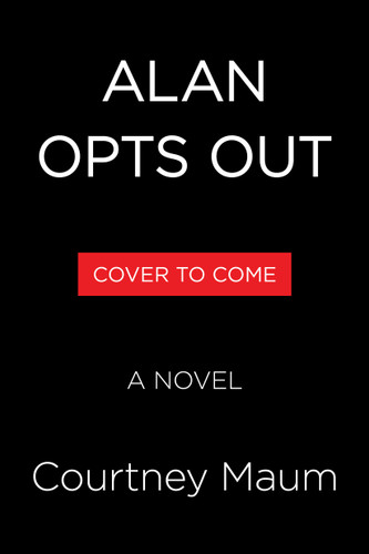 Alan Opts Out: A Novel book cover by Courtney Maum