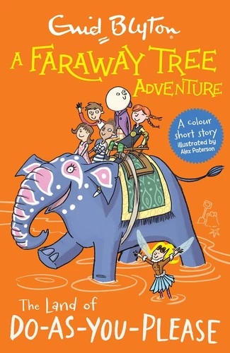 A Faraway Tree Adventure: The Land of Do-As-You-Please: Colour Short Stories (Colour Short Stories) book cover by Enid Blyton