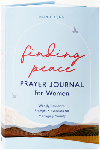 Finding Peace: Prayer Journal for Women: Weekly Devotions, Prompts, and Exercises for Managing Anxiety book cover by Helen H. Lee