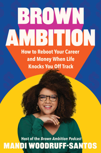 Brown Ambition: How to Reboot Your Career and Money When Life Knocks You Off Track book cover by Mandi Woodruff-Santos
