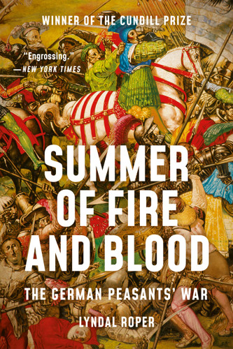 Summer of Fire and Blood: The German Peasants’ War book cover by Lyndal Roper