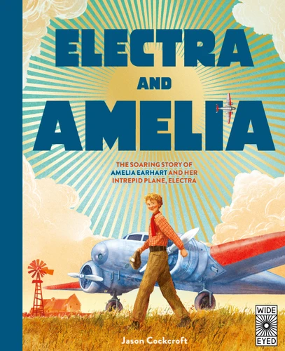 Electra and Amelia - Chasing the Sky: The true story of Amelia Earhart and her Aeroplane book cover by Jason Cockcroft