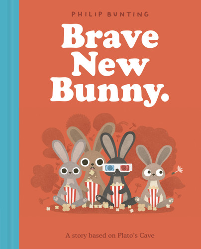 Brave New Bunny: A story based on Plato's Cave (Wise-ish Tales) book cover by Philip Bunting