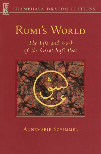 Rumi's World: The Life and Works of the Greatest Sufi Poet book cover by Annemarie Schimmel