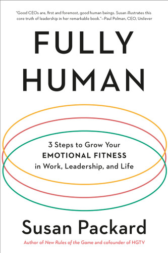 Fully Human: 3 Steps to Grow Your Emotional Fitness in Work, Leadership, and Life book cover by Susan Packard